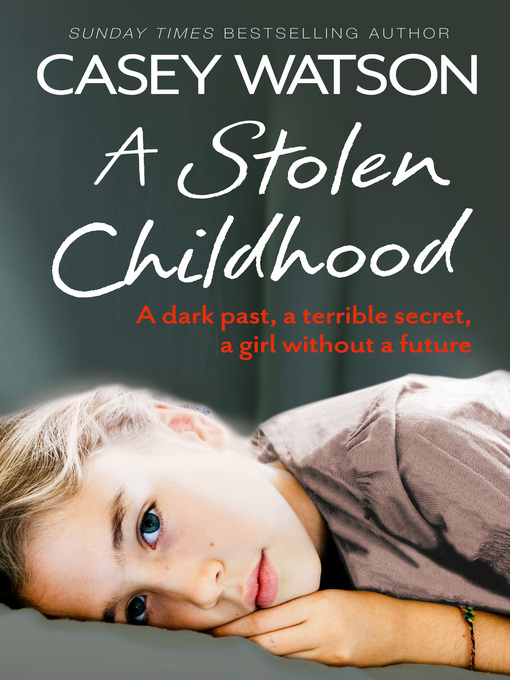 Title details for A Stolen Childhood by Casey Watson - Available